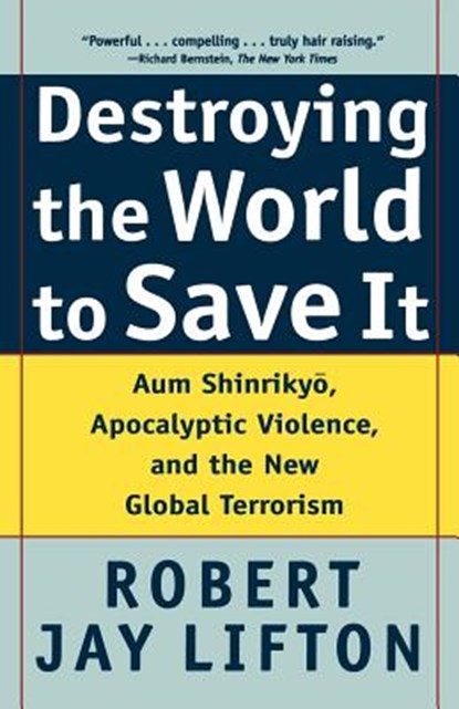 Destroying the World to Save it, Robert Jay Lifton - Paperback - 9780805065114