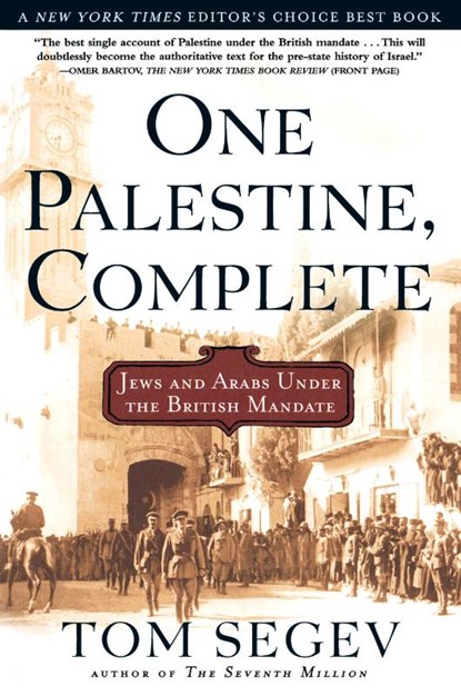 ONE PALESTINE COMPLETE, TOM SEGEV - Paperback - 9780805065879