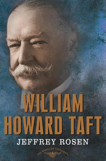 William Howard Taft, Jeffrey Rosen - Gebonden - 9780805069549