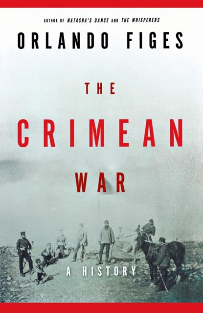 The Crimean War, Orlando Figes - Gebonden - 9780805074604