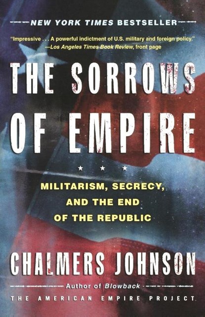 SORROWS OF EMPIRE, CHALMERS JOHNSON - Paperback - 9780805077971
