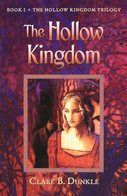 The Hollow Kingdom, Clare B Dunkle - Paperback - 9780805081084