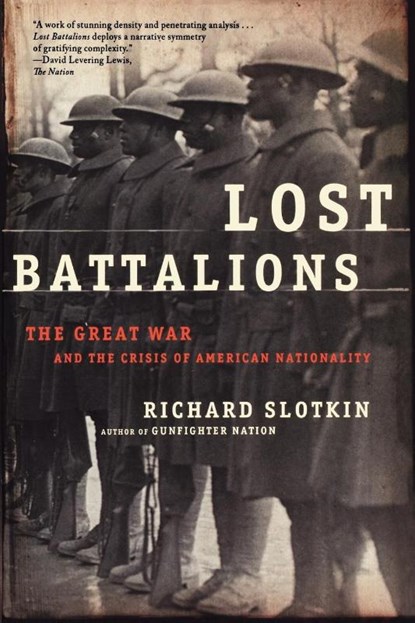 LOST BATTALIONS, Richard Slotkin - Paperback - 9780805081381