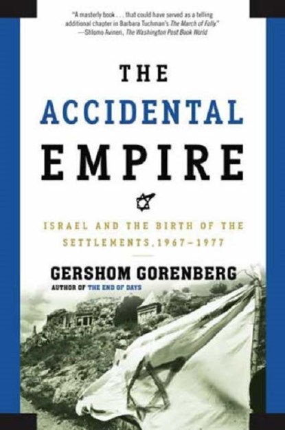 The Accidental Empire, Gershom Gorenberg - Gebonden - 9780805082418