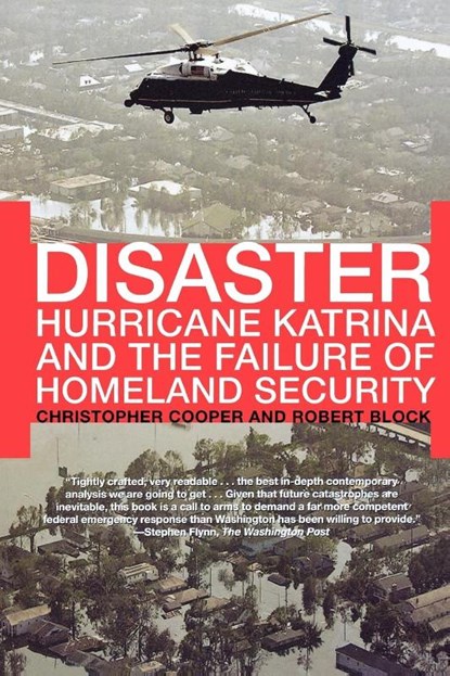 Hurricane Katrina and the Failure of Homeland Security, Christopher Cooper ; Robert Block - Paperback - 9780805086508