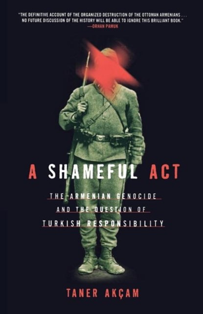 A Shameful Act, Taner Akcam - Paperback - 9780805086652