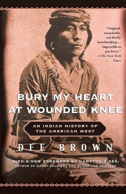 Bury My Heart at Wounded Knee, Dee Brown - Paperback - 9780805086843