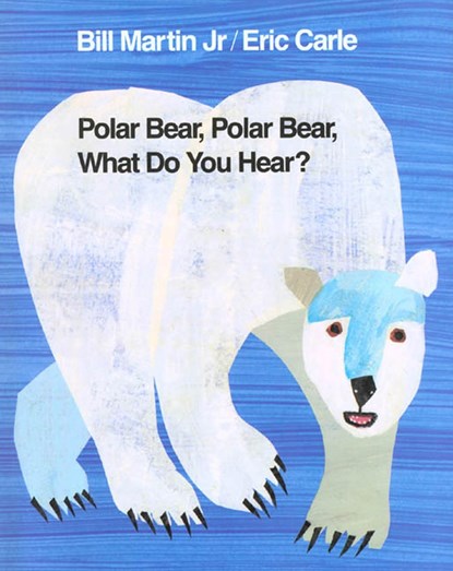 Polar Bear, Polar Bear, What Do You Hear?, Jr. Bill Martin - Paperback - 9780805087987