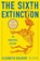 The Sixth Extinction, Elizabeth Kolbert - Gebonden - 9780805092998