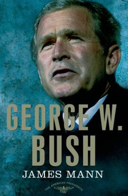 Mann, J: George W. Bush, James Mann - Gebonden - 9780805093971