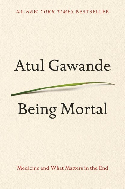 Being Mortal, Atul Gawande - Gebonden - 9780805095159