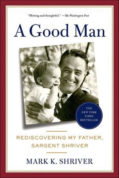A Good Man, Mark K. Shriver - Ebook - 9780805095326