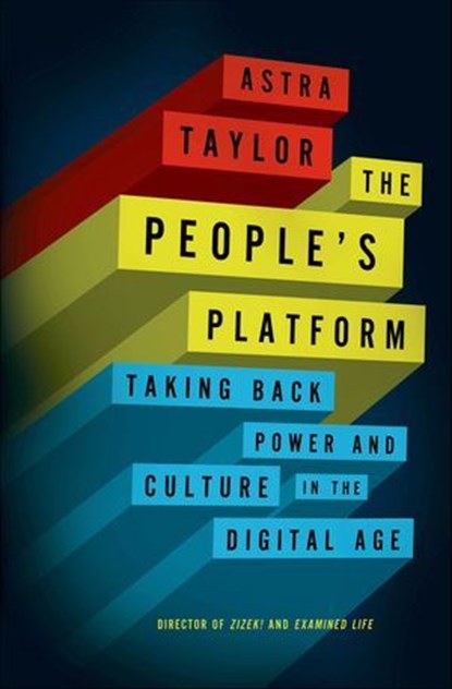 The People's Platform, Astra Taylor - Ebook - 9780805095456