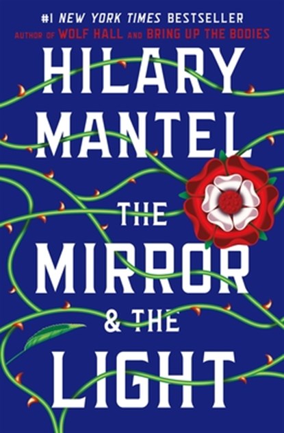 The Mirror & the Light, Hilary Mantel - Gebonden - 9780805096606