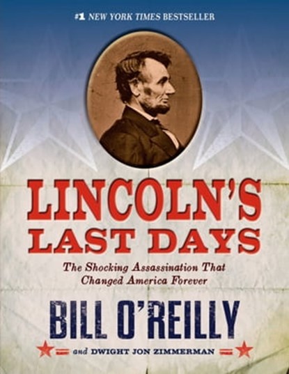 Lincoln's Last Days, Bill O'Reilly ; Dwight Jon Zimmerman - Ebook - 9780805096767