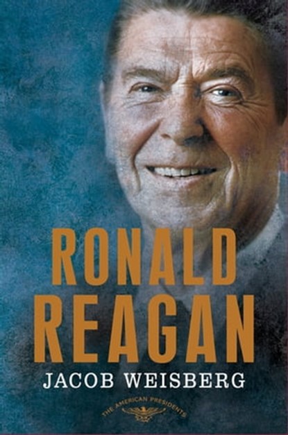 Ronald Reagan, Jacob Weisberg - Ebook - 9780805097283
