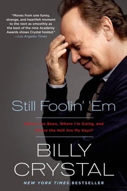 Still Foolin' 'Em, Billy Crystal - Ebook - 9780805098235