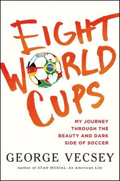 Eight World Cups, George Vecsey - Ebook - 9780805098495