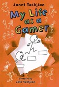 My Life as a Gamer | Janet Tashjian | 