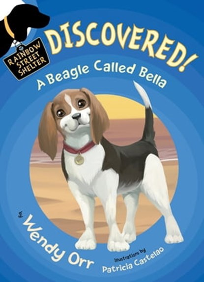 DISCOVERED! A Beagle Called Bella, Wendy Orr - Ebook - 9780805098563