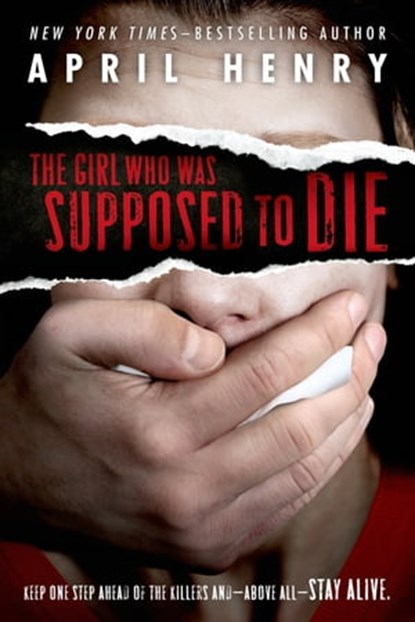 The Girl Who Was Supposed to Die, April Henry - Ebook - 9780805099034