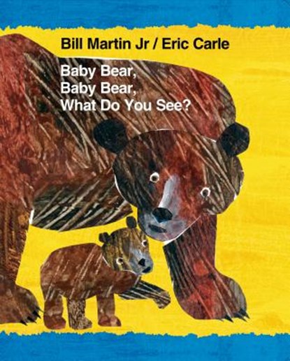 Baby Bear, Baby Bear, What Do You See?, Bill Martin - Gebonden - 9780805099492