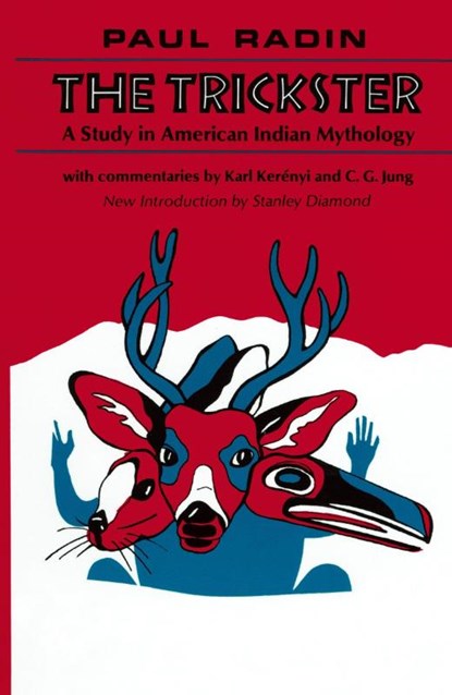 Trickster, Paul Radin ; Carl Kerenyi ; C. G. Jung - Paperback - 9780805203516