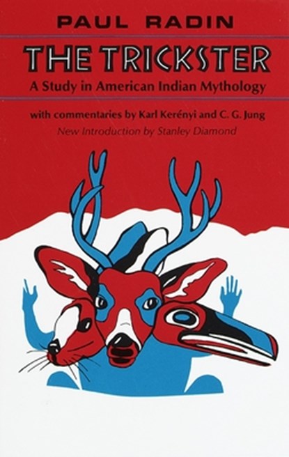 Trickster, Paul Radin ; Carl Kerenyi ; C. G. Jung - Paperback - 9780805203516