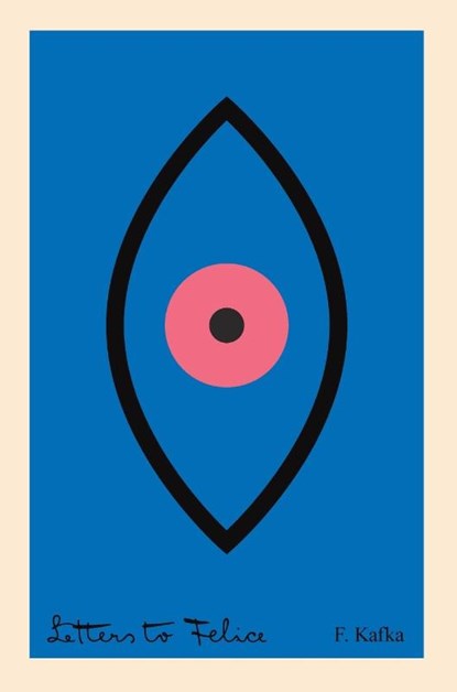 Letters to Felice, Franz Kafka ; Erich Heller ; Jurgen Born ; James Stern - Paperback - 9780805208511