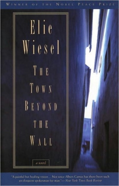The Town Beyond the Wall, Elie Wiesel - Paperback - 9780805210453