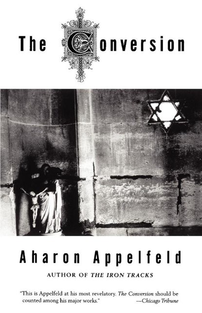The Conversion, Aharon Appelfeld - Paperback - 9780805210989