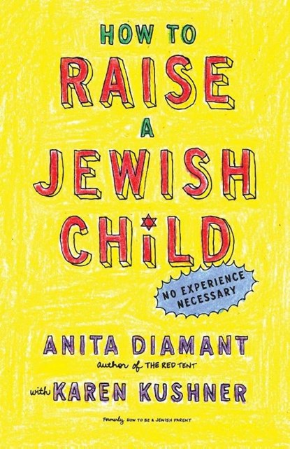 How to Raise a Jewish Child, Anita Diamant ; Karen Kushner - Paperback - 9780805212211