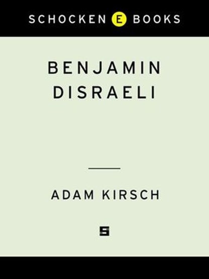 Benjamin Disraeli, Adam Kirsch - Ebook - 9780805242614