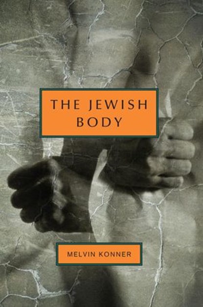 The Jewish Body, Melvin Konner - Ebook - 9780805242669