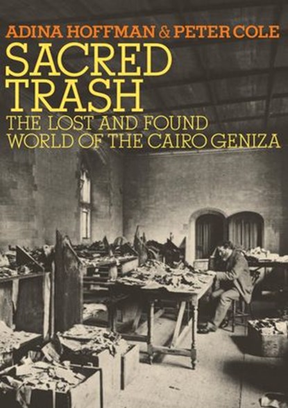 Sacred Trash, Adina Hoffman ; Peter Cole - Ebook - 9780805242904