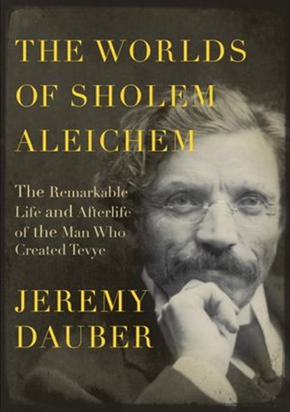 The Worlds of Sholem Aleichem, Jeremy Dauber - Ebook - 9780805243161