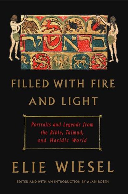 Filled with Fire and Light, Elie Wiesel - Gebonden - 9780805243536