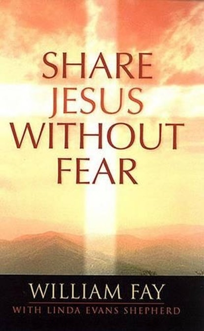 Share Jesus Without Fear, Linda Evans Shepherd ; Bill Fay ; William Fay - Paperback - 9780805418392