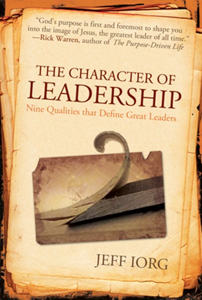 The Character of Leadership, Jeff Iorg - Paperback - 9780805445329