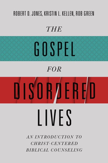 GOSPEL FOR DISORDERED LIVES, Robert D. Jones - Paperback - 9780805447873