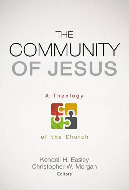 The Community of Jesus, Kendell H. Easley ; Christopher W. Morgan - Paperback - 9780805464900