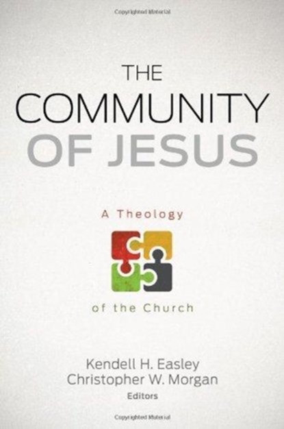 The Community of Jesus, Kendell H. Easley ; Christopher W. Morgan - Paperback - 9780805464900
