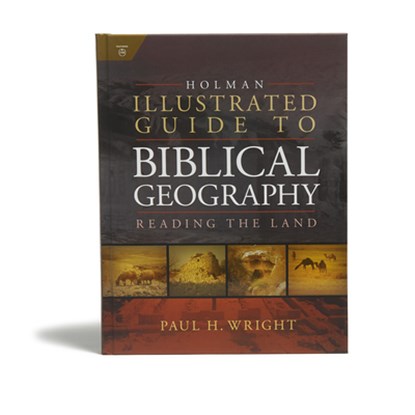 Holman Illustrated Guide to Biblical Geography: Reading the Land, Paul Wright - Gebonden - 9780805494839