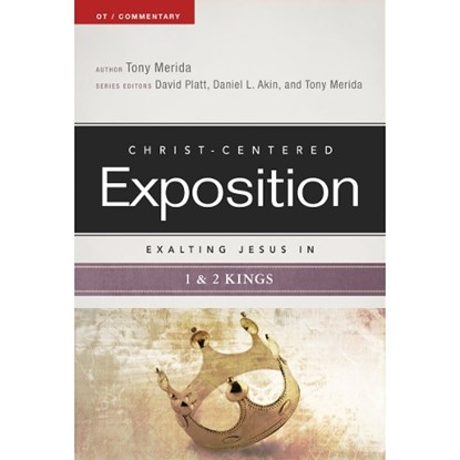 COMT-EXALTING JESUS IN 1 & 2 K, Tony Merida - Paperback - 9780805496703