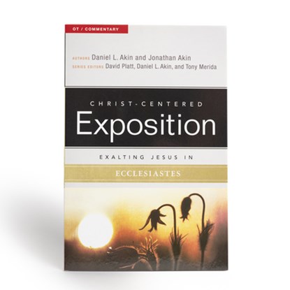 Exalting Jesus in Ecclesiastes, Dr. Daniel L. Akin ; Jonathan Akin ; Tony Merida - Paperback - 9780805497762
