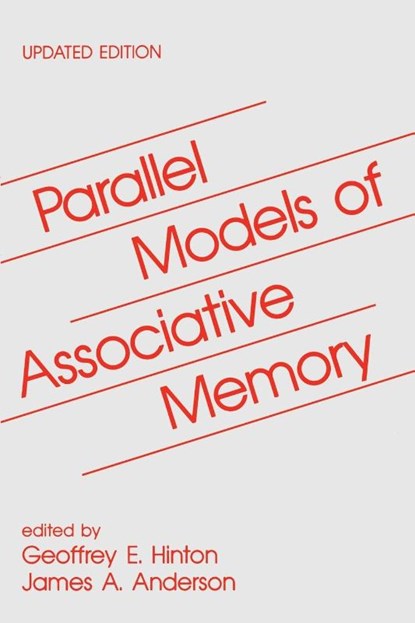 Parallel Models of Associative Memory, Geoffrey E. Hinton ; James A. Anderson - Paperback - 9780805802702
