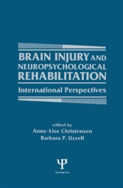 Brain Injury and Neuropsychological Rehabilitation, Anne-Lise Christensen ; Barbara P. Uzzell - Paperback - 9780805814484
