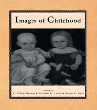 Images of Childhood | HWANG,  C. Philip ; Lamb, Michael E. (Cambridge University, United Kingdom) ; Sigel, Irving E. | 