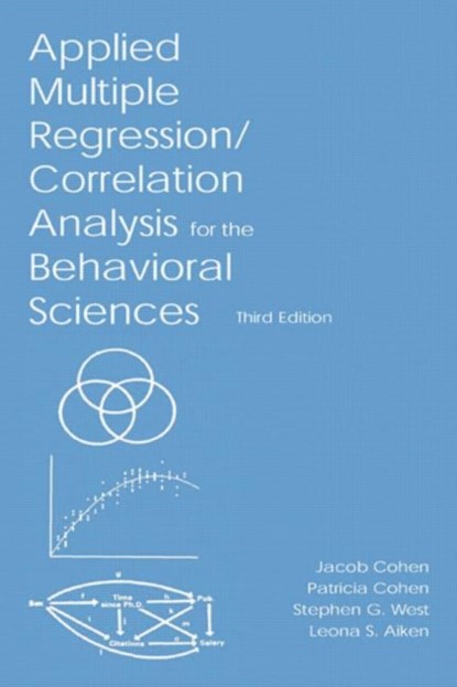 Applied Multiple Regression/Correlation Analysis for the Behavioral Sciences, Jacob Cohen ; Patricia (New York State Psychiatric Institute and Columbia University) Cohen ; Stephen G. West ; Leona S. Aiken - Gebonden - 9780805822236
