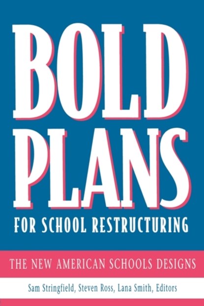 Bold Plans for School Restructuring, Samuel C. Stringfield ; Steven M. Ross ; Lana Smith - Paperback - 9780805823417